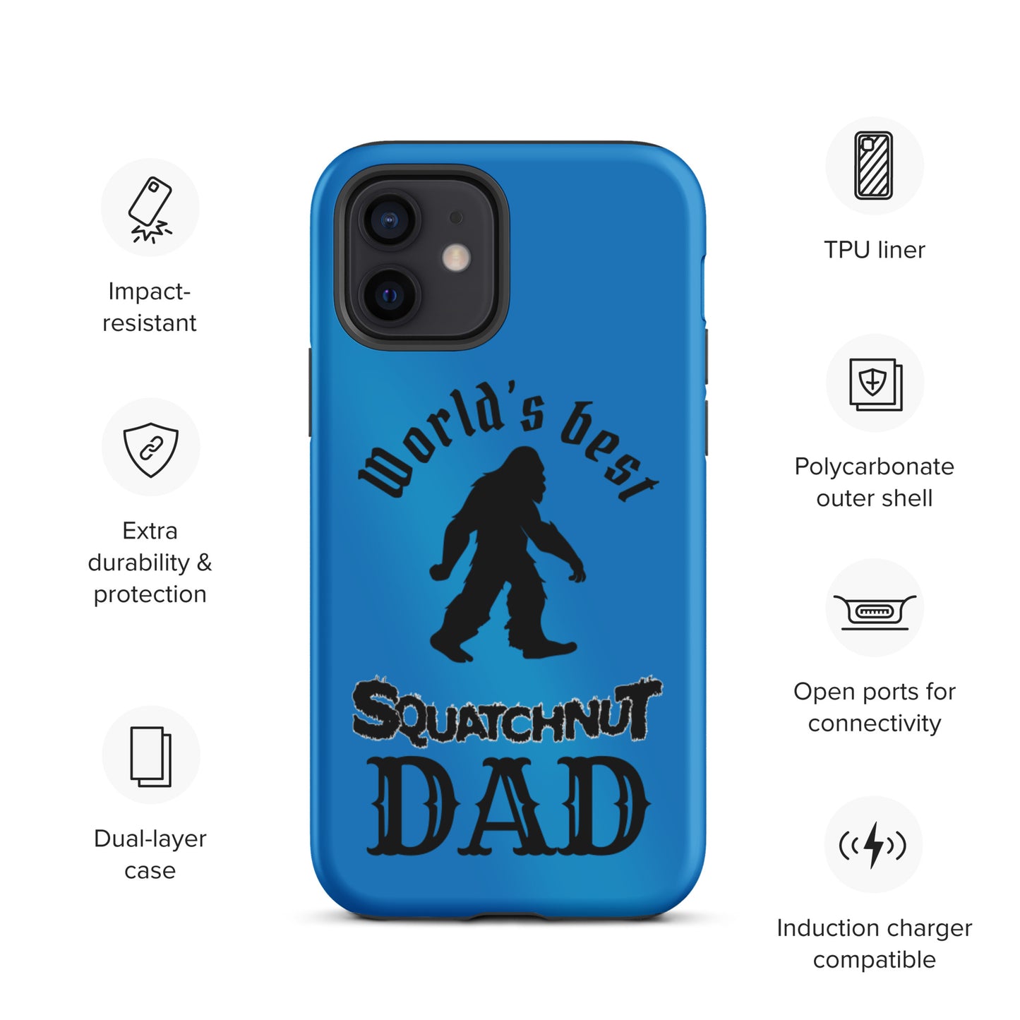 Worlds Best Squatchnut Dad Tough iPhone case