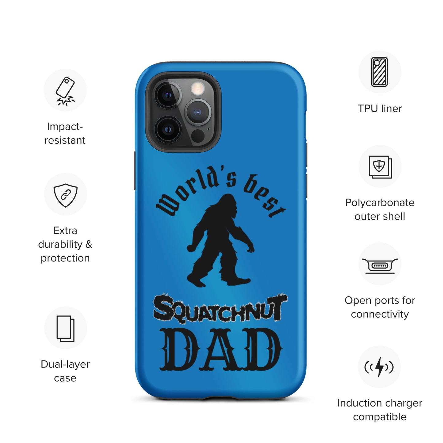 Worlds Best Squatchnut Dad Tough iPhone case