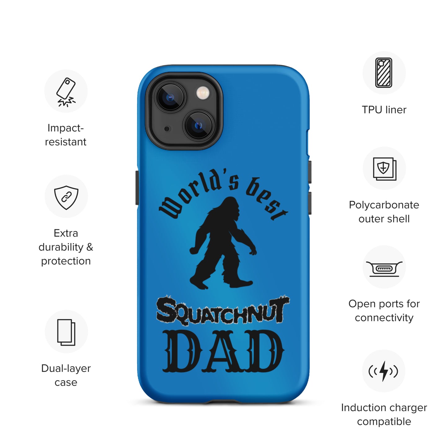 Worlds Best Squatchnut Dad Tough iPhone case