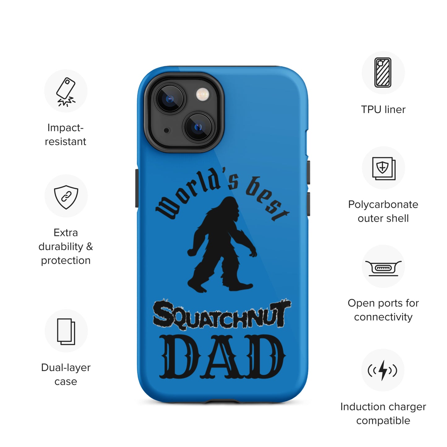 Worlds Best Squatchnut Dad Tough iPhone case