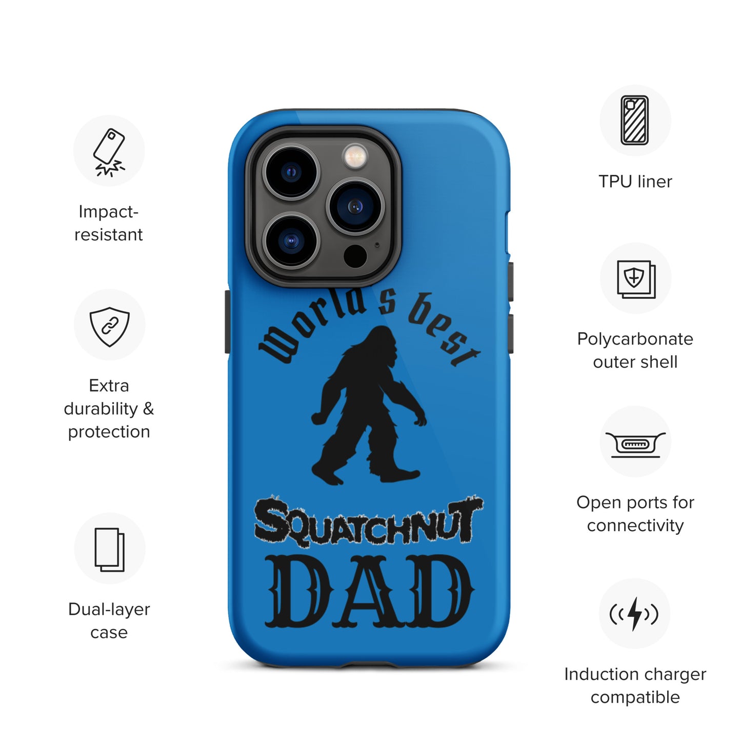 Worlds Best Squatchnut Dad Tough iPhone case