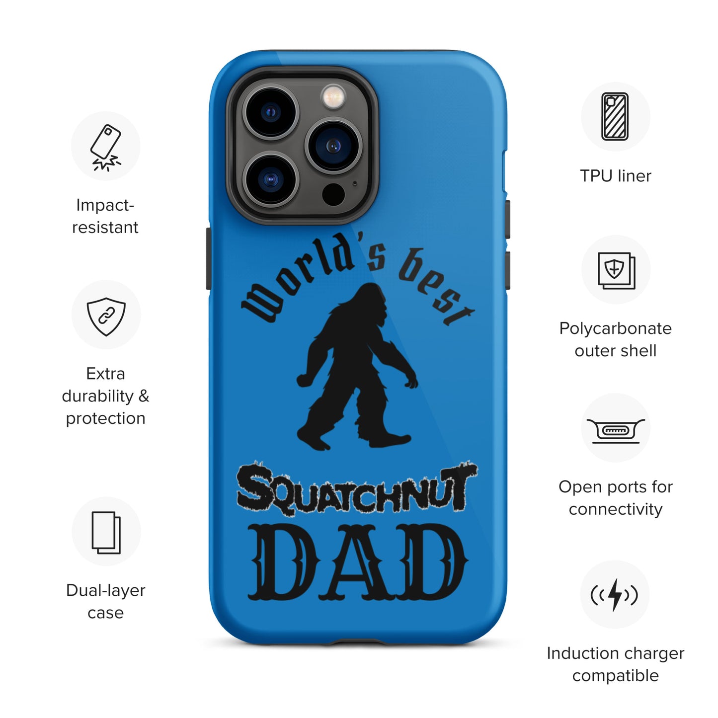 Worlds Best Squatchnut Dad Tough iPhone case