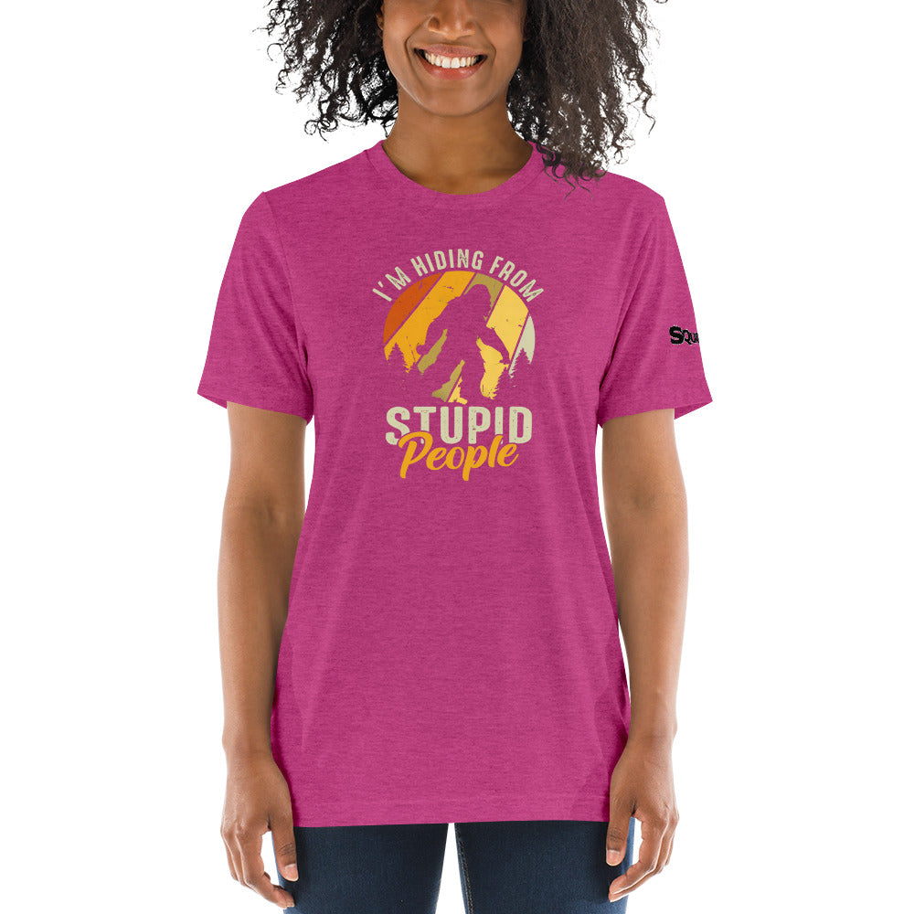 I'm hiding from Stupid people Womens T-shirt
